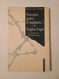 Vincent Engel - Pourquoi parler d&#039;Auschwitz? (preface de Claude Javeau)