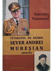 Valentin Visinescu - Veteranul de razboi Sever Andrei Muresian (semnata) (Editia: 2012) foto
