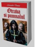 Otrava si pumnalul - Alexandre Dumas