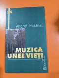 MUZICA UNEI VIETI - ANDREI MAKINE