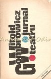 Cumpara ieftin Jurnal. Teatru - Witold Gombrowicz