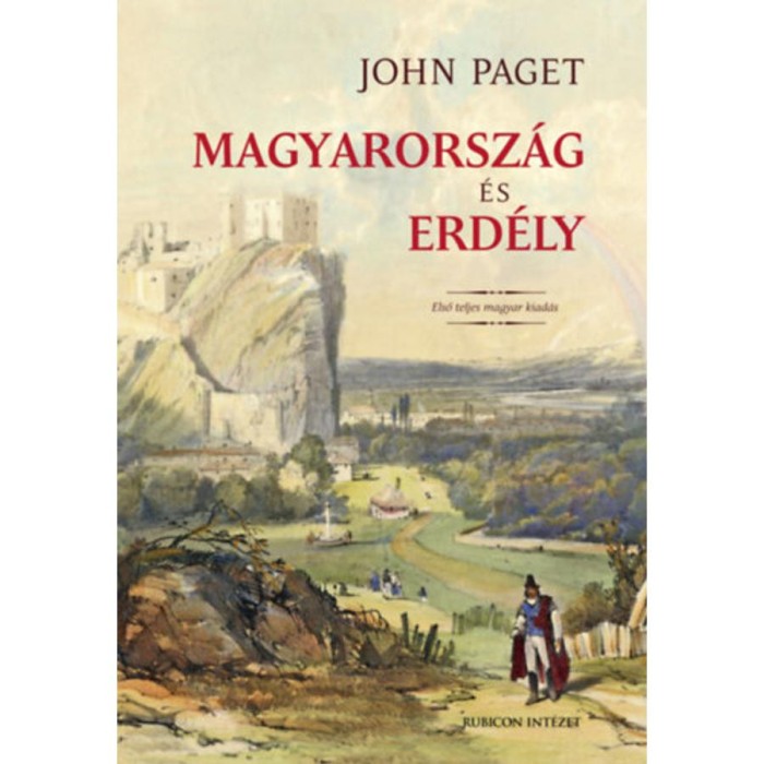 Magyarorsz&aacute;g &eacute;s Erd&eacute;ly - John Paget