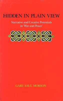 Hidden in Plain View: Narrative and Creative Potentials in &#039;War and Peace&#039;
