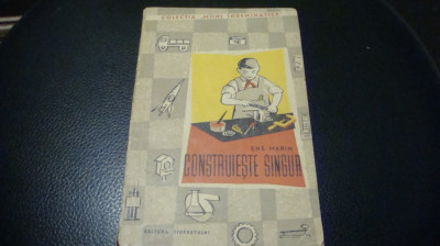Ene Marin - Construieste singur - colectia Maini indemanatice 1962 foto
