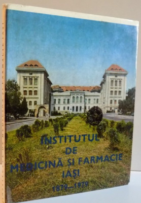 INSTITUTUL DE MEDICINA SI FARMACIE IASI (1879-1979) , 1979 * PREZINTA PETE foto