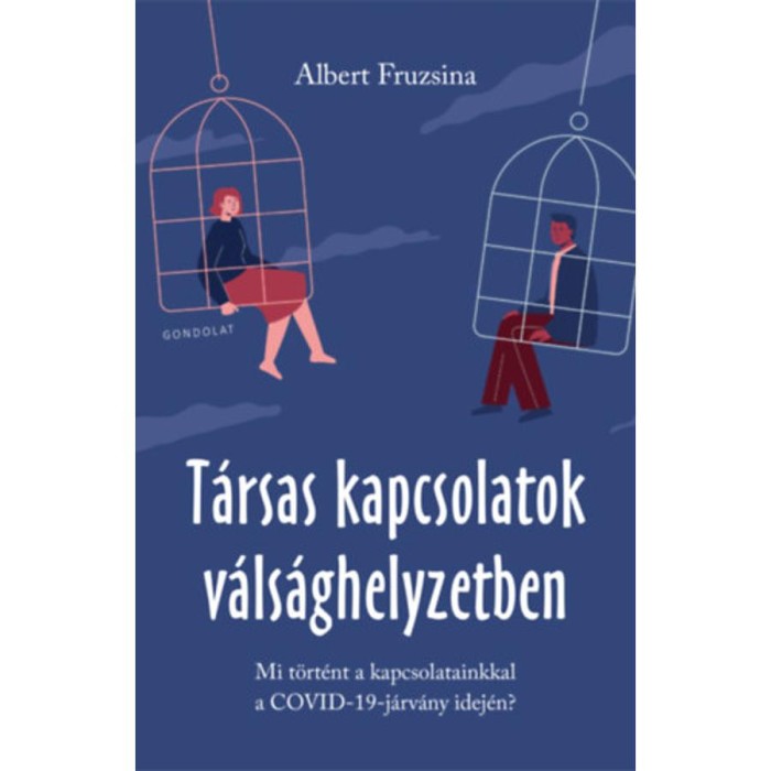 T&aacute;rsas kapcsolatok v&aacute;ls&aacute;ghelyzetben - Mi t&ouml;rt&eacute;nt a kapcsolatainkkal a COVID-19-j&aacute;rv&aacute;ny idej&eacute;n - Albert Fruzsina