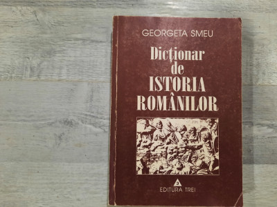 Dictionar de istoria romanilor de Georgeta Smeu foto