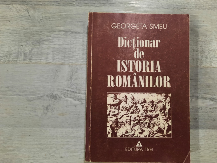 Dictionar de istoria romanilor de Georgeta Smeu