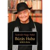B&uacute;z&aacute;s Huba k&ouml;ltői &eacute;lete - Szatm&aacute;ri-Nagy Anik&oacute;