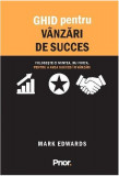 Ghid pentru v&acirc;nzări de succes - Hardcover - Mark Edwards - Prior