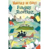 Vanatorii de carti. Evadare din Alcatraz - Jennifer Chambliss Bertman