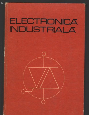 C9108 ELECTRONICA INDUSTRIALA - P. CONSTANTIN, GALATEANU, DRAGULANESCU, RADOI foto