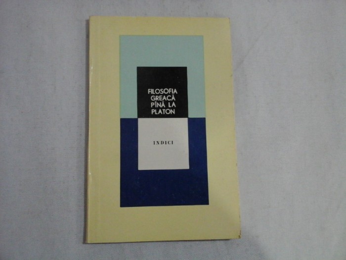 FILOSOFIA GREACA PINA LA PLATON - INDICI