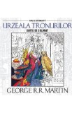 Urzeala tronurilor - George R.R. Martin - Carte de colorat