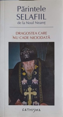 DRAGOSTEA CARE NU CADE NICIODATA-PARINTELE SELAFIIL DE LA NOUL NEAMT-223244 foto