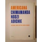 Chimamanda Ngozi Adichie - Americana (defect tipografic - bloc de file neghilotinat; text perfect lizibil)