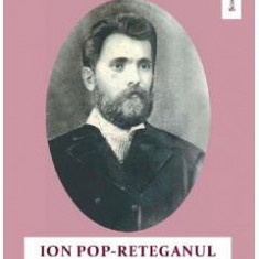 Ion Pop-Reteganul. File de monografie - Ion Buzasi