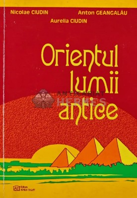 Orientul lumii antice. File de istorie - 2001 - A. Ciudin (AR162) foto