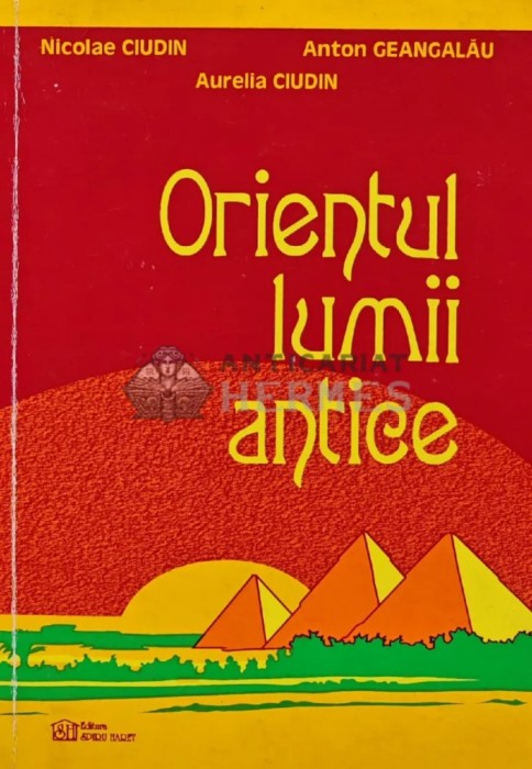 Orientul lumii antice. File de istorie - 2001 - A. Ciudin (AR162)