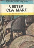 Vestea cea mare Povestiri istorice Ion Creanga Editura Biblioteca pentru toti copiii 1978 Carti pentru copii Clasice