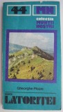 Muntii Latoritei - Ghid Turistic: Muntii Nostri 44, Gheorghe Ploaie - Geografie, Turism Montan