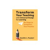 Transform Your Teaching with Universal Design for Learning: Six Steps to Jumpstart Your Practice