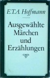 E.T.A. Hoffmann - Ausgewahlte. Marchen und Erzahlungen