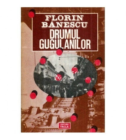 Florin Banescu - Drumul gugulanilor (Strada) - roman - 121311