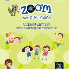 Zoom sur la Roumanie. Franceza - Clasa 2 - Raisa Elena Vlad, Lili Radu