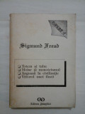 OPERE I (Totem si tabu * Moise si monoteismul * Angoasa in civilizatie * Viitorul unei iluzii) - SIGMUND FREUD