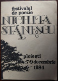 FESTIVALUL DE POEZIE NICHITA STANESCU: PLOIESTI 7-9 DEC. 1984/31 poezii+interviu