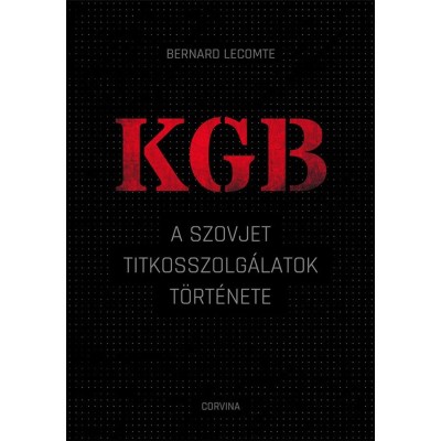 KGB - A szovjet titkosszolg&amp;aacute;latok t&amp;ouml;rt&amp;eacute;nete - Bernard Lecomte foto
