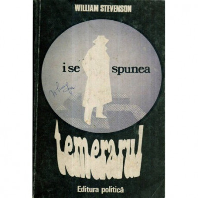 William Stevenson - I se spunea temerarul - 121570 foto