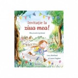 Cumpara ieftin Invitatie La Ziua Mea!, Lucy Rowland Laura Hughes - Editura Bookzone