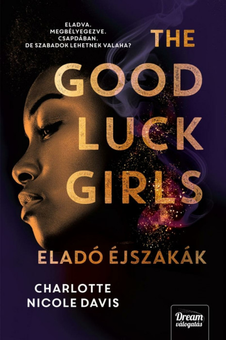 The Good Luck Girls - Elad&oacute; &eacute;jszak&aacute;k - Charlotte Nicole Davis