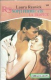 Nopti fermecate la tropice - Laura Resnick, Roman Romantic Editura Alcris 1996 Pagini 150