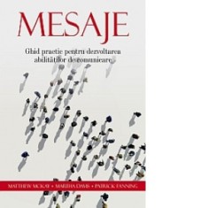 Mesaje. Ghid practic pentru dezvoltarea abilitatilor de comunicare - Matthew McKay, Martha Davis