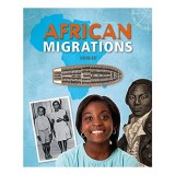 Carte pentru copii: African Migrations - Istoria migratiilor in Africa (Antichitate - Secolul 21), Varsta 9-12 ani
