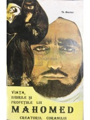 Th. Martas - Viata, iubirile si profetiile lui Mahomed (Editia: 1994) foto