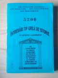 Gabriel Leahu (coord.) - 5200 de &icirc;ntrebări tip grilă de istorie &icirc;n sprijinul candidaților la Facultatea de Drept, Academia de Poliție... (1995)