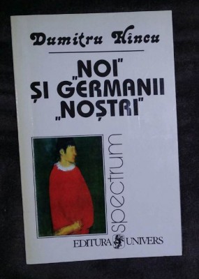 &amp;quot;Noi&amp;quot; si germanii &amp;quot;nostri&amp;quot; .../ Dumitru H&amp;icirc;ncu foto