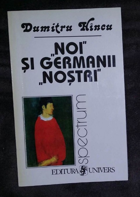 &quot;Noi&quot; si germanii &quot;nostri&quot; .../ Dumitru H&icirc;ncu
