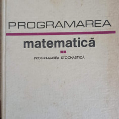 PROGRAMAREA MATEMATICA VOL.2 PROGRAMAREA STOCHASTICA-GHEROGHE MIHOC, ILEANA NADEJDE