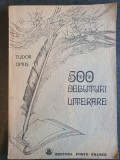 500 DEBUTURI LITERARE - Tudir Opris , 1991, 230 pag, stare buna