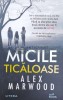 Micile Ticaloase - Alex Marwood - Litera 2020, 447 pagini, Brosata, Stare Foarte Buna, ISBN 9786063361784