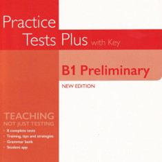 Cambridge English Qualifications: B1 Preliminary New Edition - Practice Tests Plus Student's Book with key | Helen Chilton, Mark Little, Helen Tilioui