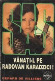 GERARD DE VILLIERS - VANATI-L PE RADOVAN KARADZICI ( SAS )