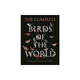 Birds of the World: Every Species Illustrated