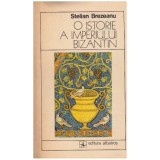 Stelian Brezeanu - O istorie a Imperiului Bizantin - 104439