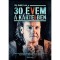 30 &eacute;vem a Kartelben - Dudich &Aacute;kos